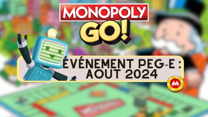 Événement Peg-E Monopoly GO août : informations et dates