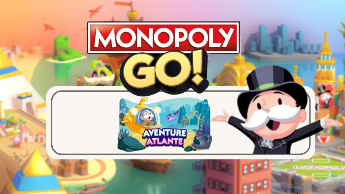 Aventure Atlante – Monopoly Go : Les récompenses