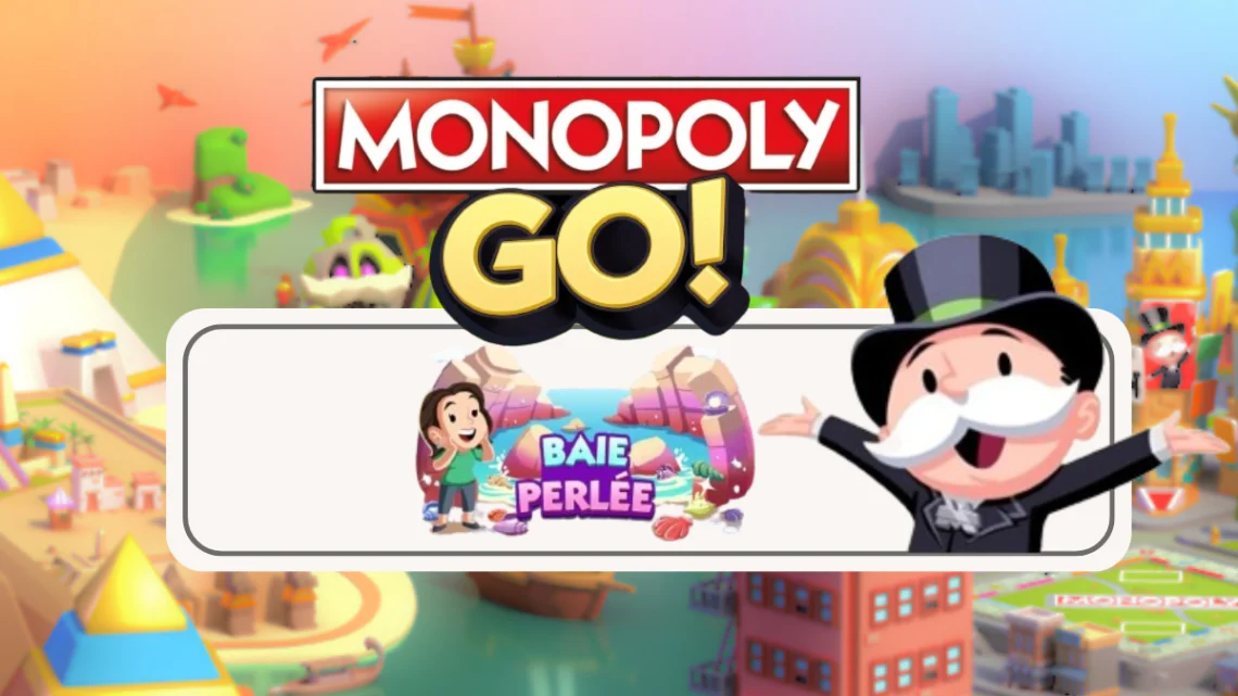 Baie Perlée – Monopoly Go : Les récompenses