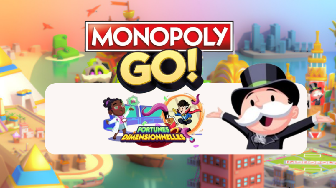 Fortunes Dimensionnelles – Monopoly Go : Les récompenses 🎲