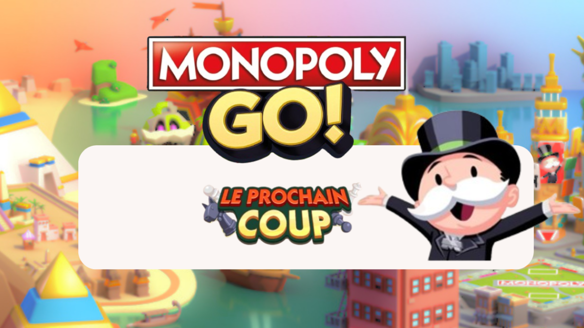 Le prochain coup – Monopoly Go : Les récompenses 🎲