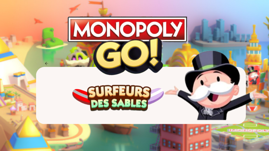 Surfeurs des sables – Monopoly Go : Les récompenses 🎲