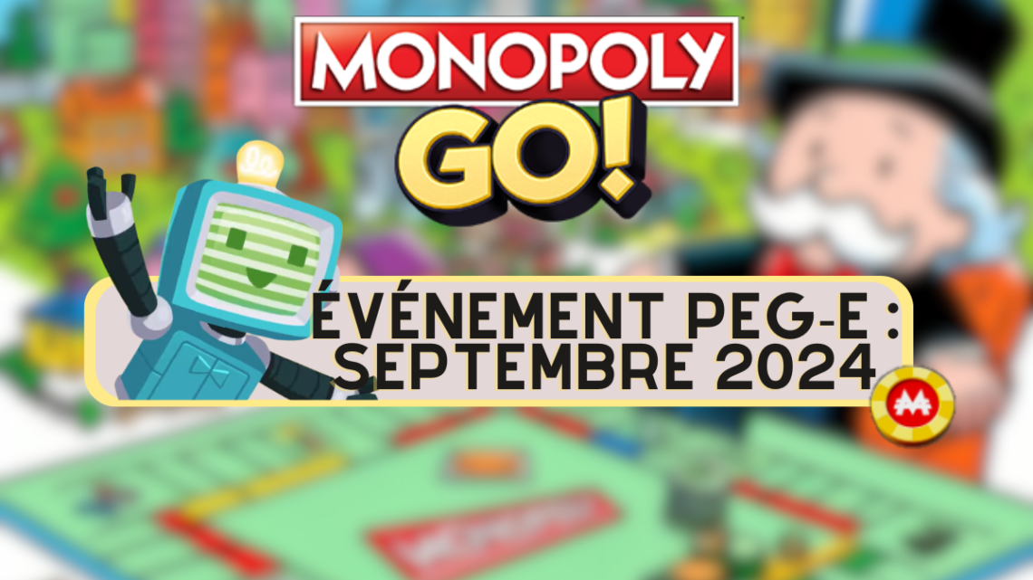 Événement Peg-E Monopoly GO septembre : informations et dates