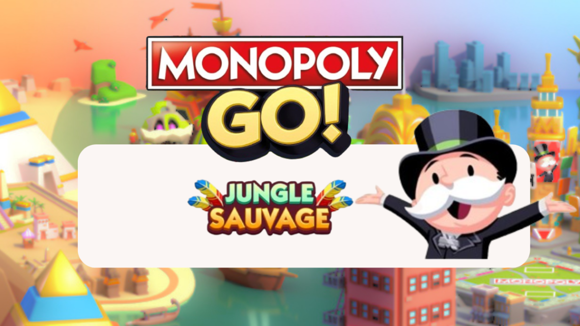 Jungle Sauvage – Monopoly Go : Les récompenses 🎲