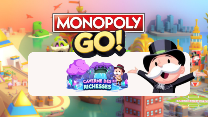 Caverne des richesses – Monopoly Go : Les récompenses 🎲