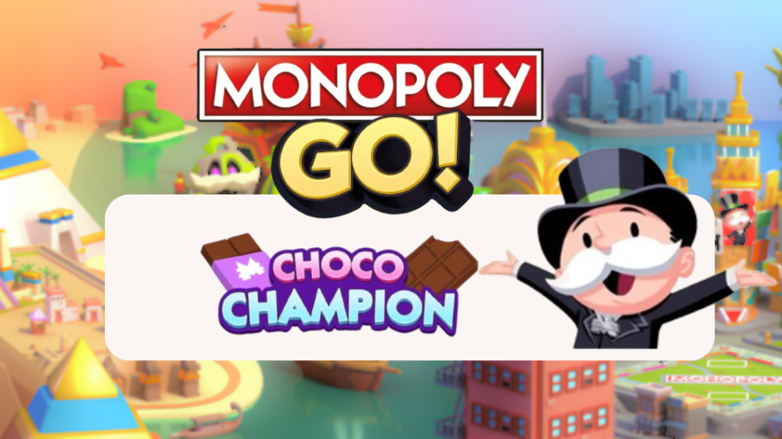 Choco Champion Monopoly Go 🎲 Découvrez les récompenses Choco Champion Monopoly Go 🎲 Découvrez les récompenses