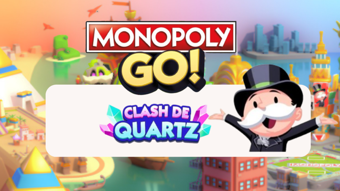 Clash de Quartz – Monopoly Go : Les récompenses 🎲