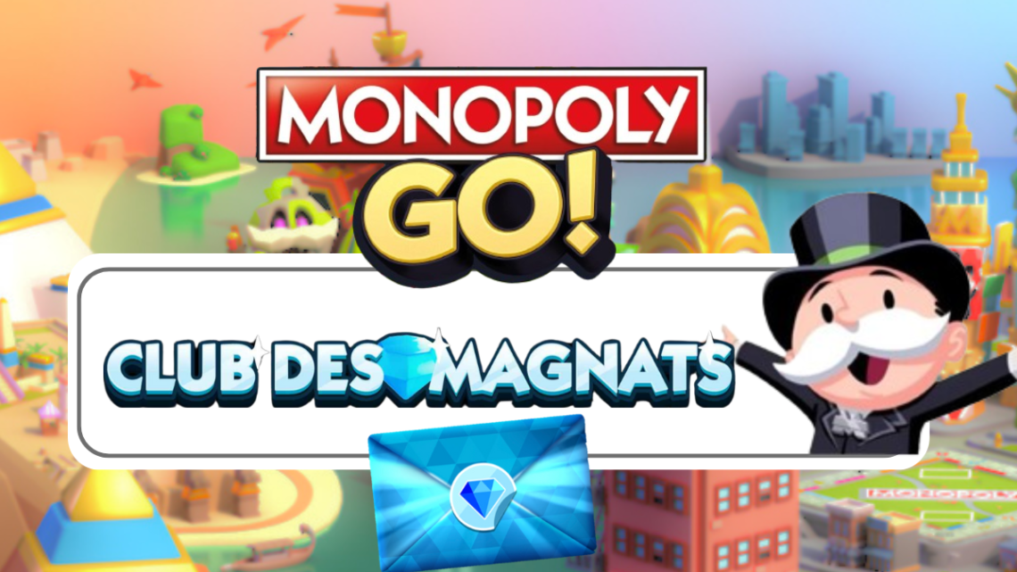 Le Club des magnats sur Monopoly GO