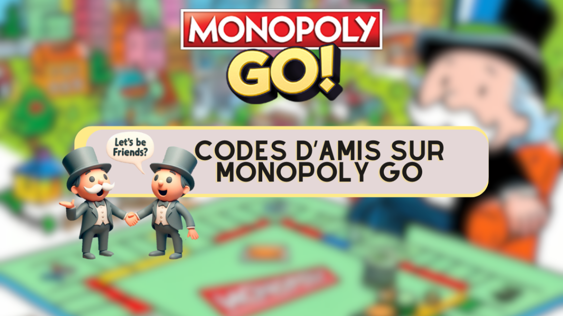 Comment obtenir son code d’amis Monopoly GO ?