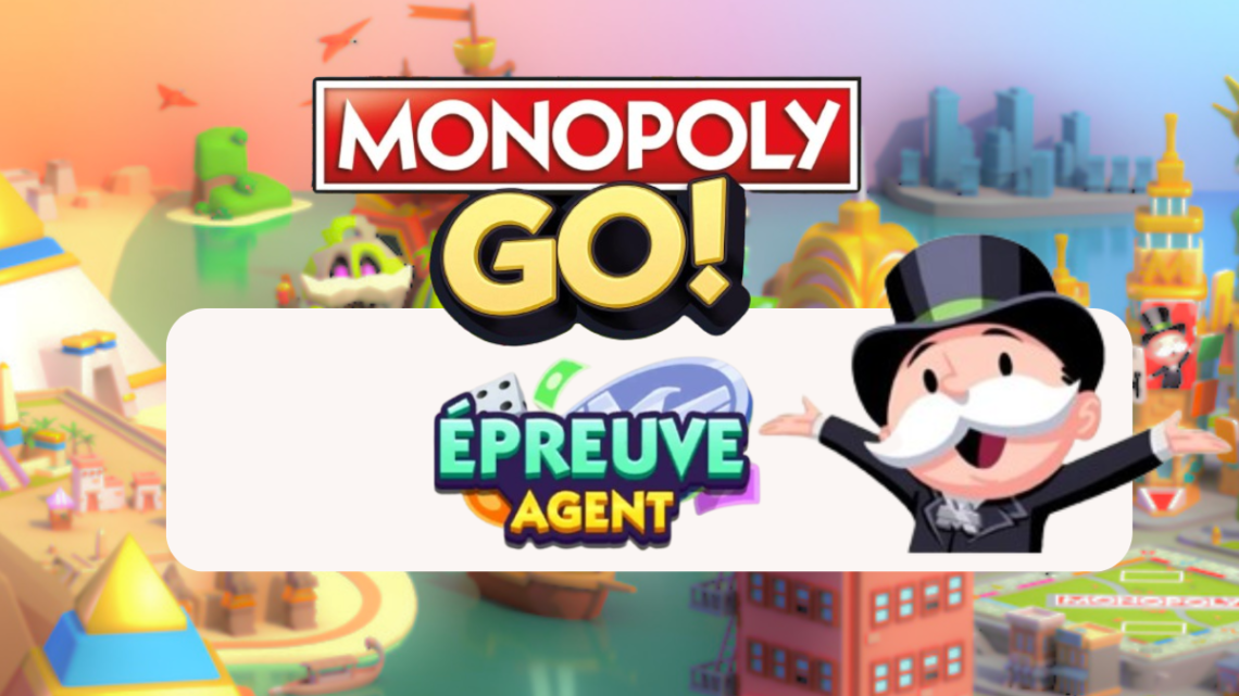 Épreuve Agent – Monopoly Go : Les récompenses 🎲