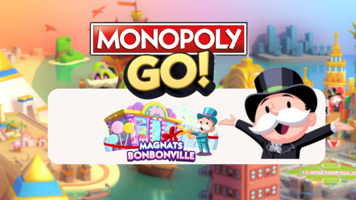 Magnats Bonbonville Monopoly Go 🎲 Découvrez les récompenses Magnats Bonbonville Monopoly Go 🎲 Découvrez les récompenses