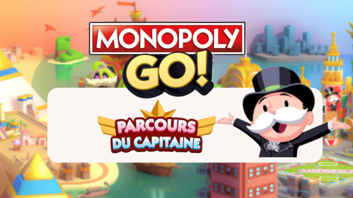 Parcours du Capitaine – Monopoly Go : Les récompenses 🎲
