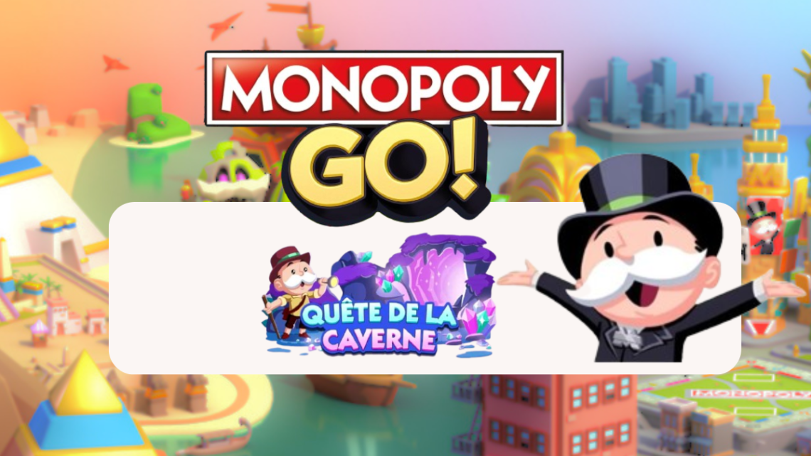 Quête de la caverne – Monopoly Go : Les récompenses 🎲