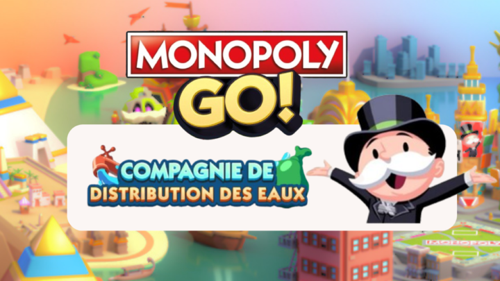 Compagnie de distribution des eaux Monopoly Go : Explorer les récompense