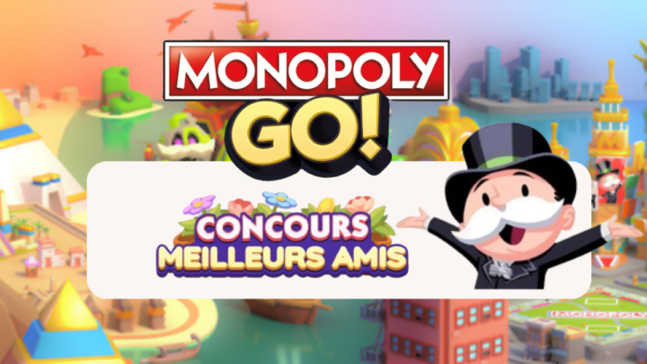 Les récompenses du concours meilleurs amis Monopoly Go