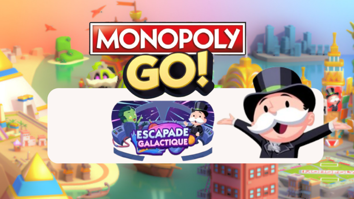 Les récompenses d’Escapade galactique sur Monopoly Go
