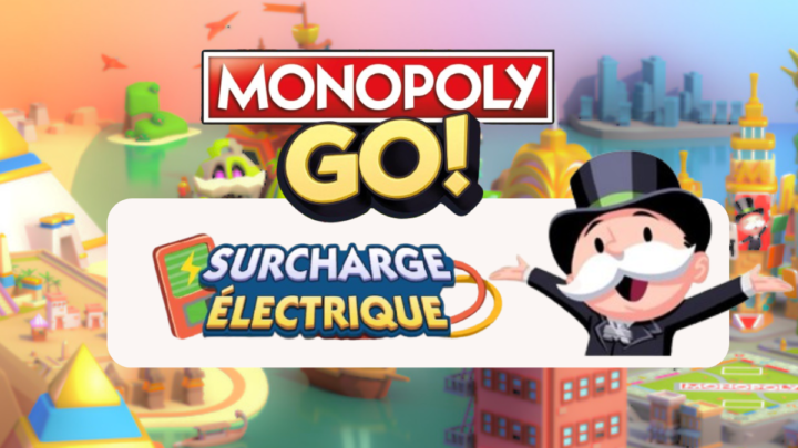 Tout sur les récompenses des surcharges électriques Monopoly Go