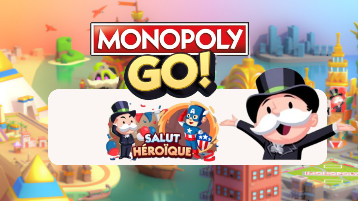 Tout sur les récompenses dans Salut héroique sur Monopoly Go