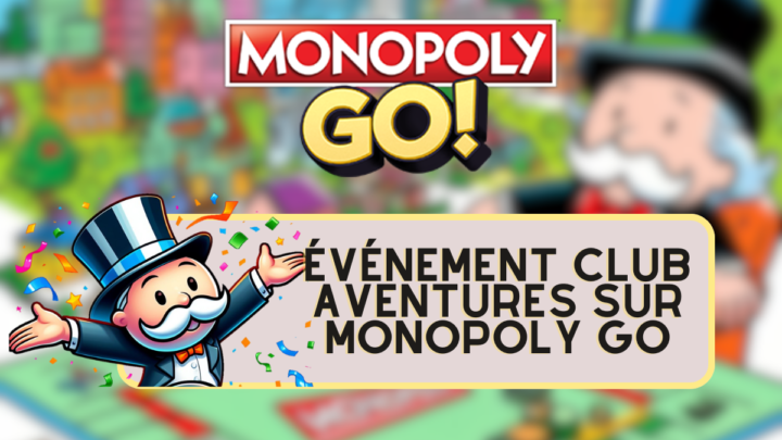 Événement Club Aventures : Tout ce qu&rsquo;il faut savoir