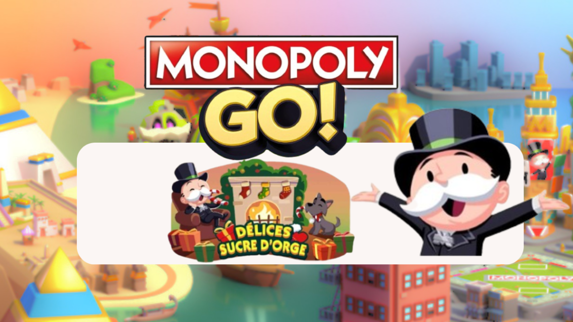 Tout sur les récompenses dans Délices Sucre d’Orge – Monopoly Go