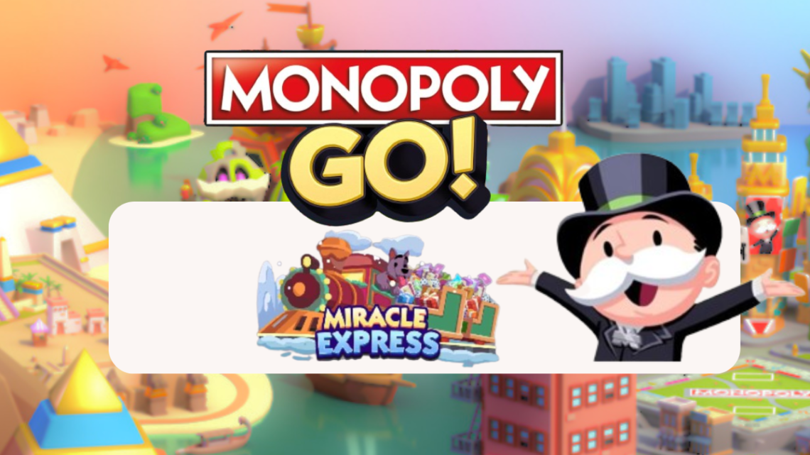 Tout sur les récompenses dans Miracle Express sur Monopoly GO