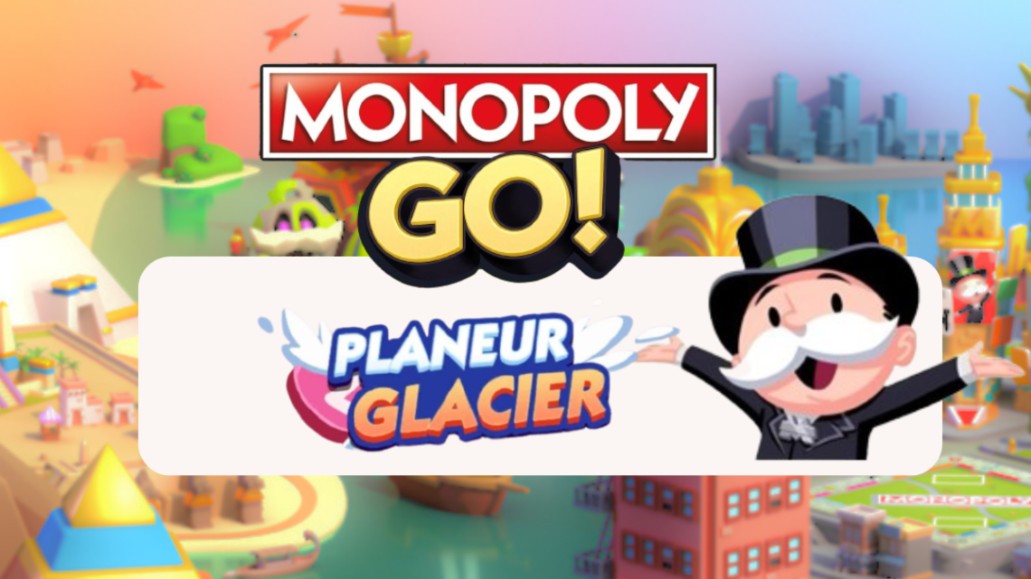 Tout sur les récompenses dans Planeur glacier – Monopoly Go