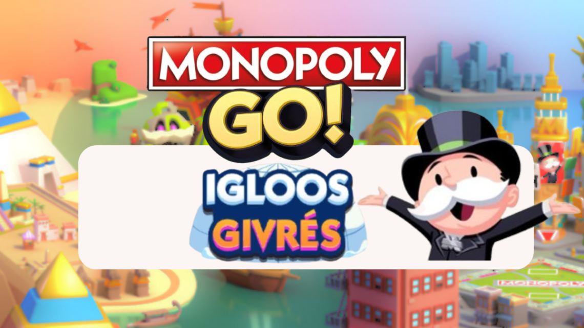 Tout sur les récompenses dans « Igloos givrés » – Monopoly Go