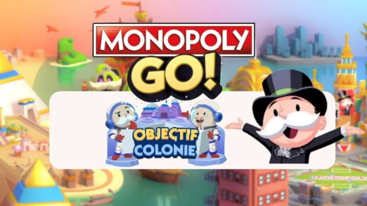 🎯 Objectif Colonie Monopoly GO – Récompenses et Astuces
